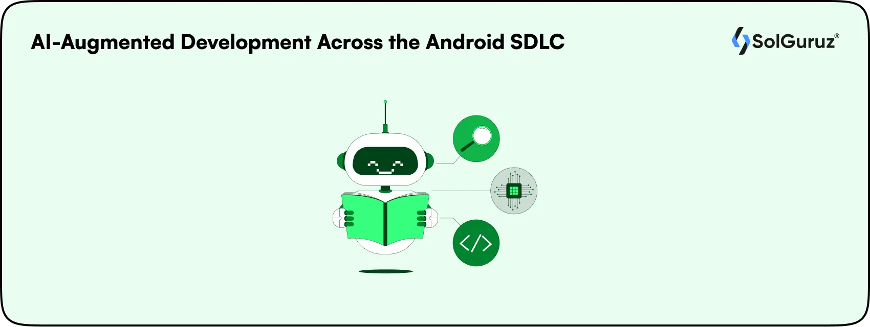 ai-augmented development across the android sdlc