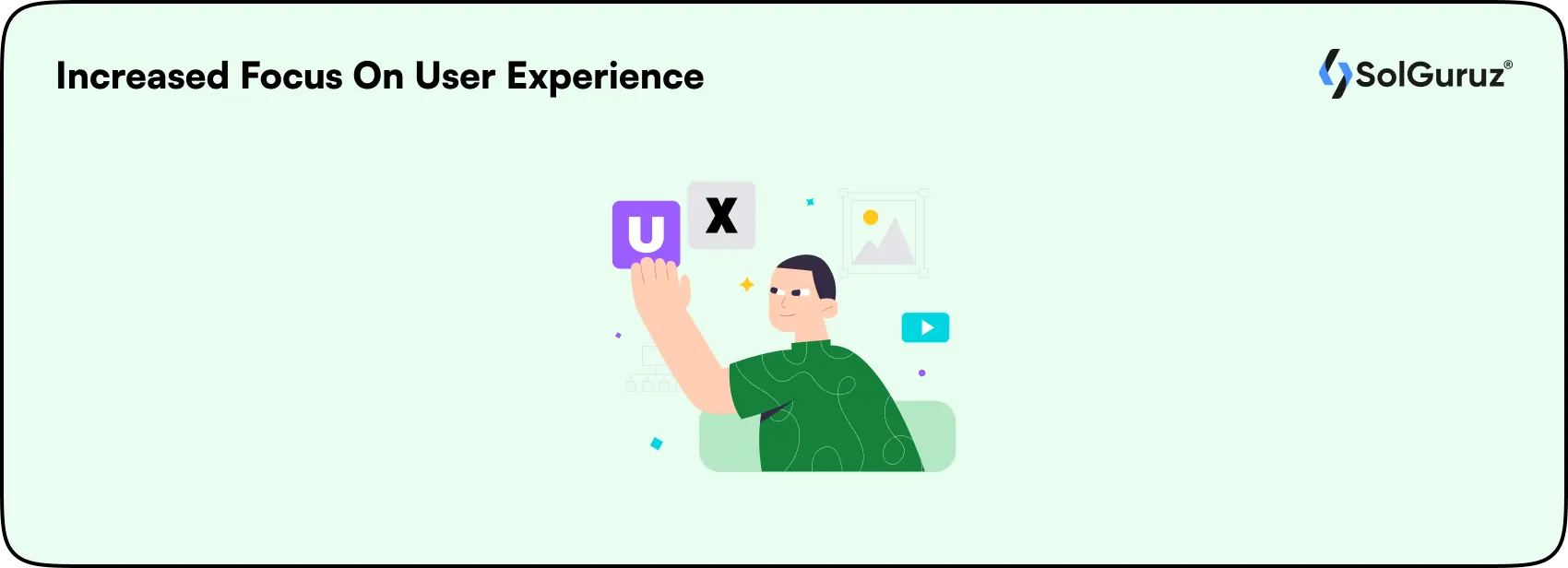 increased focus on user experience