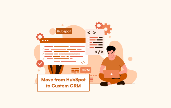 HubSpot to Custom CRM Migration